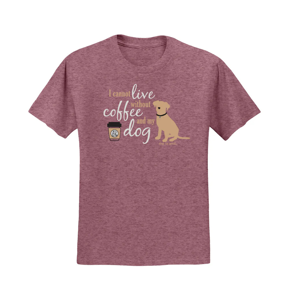 T-shirt: I Cannot Live Without Coffee and My Dog